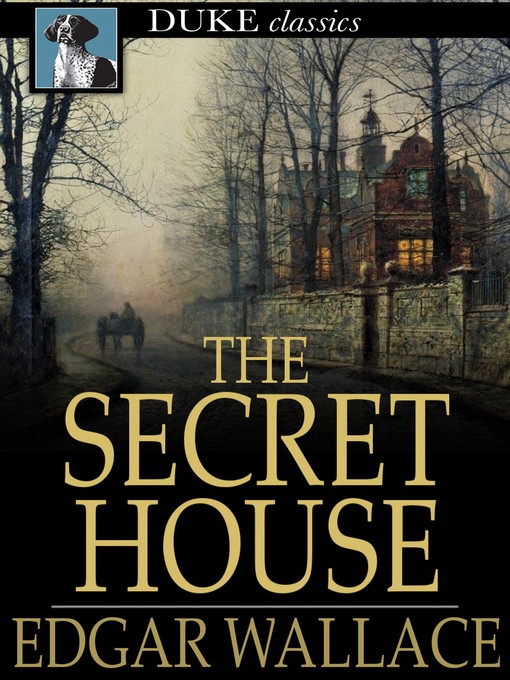 Title details for The Secret House by Edgar Wallace - Wait list